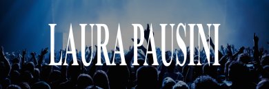 Vive en directo a Laura Pausini en concierto ¡No te lo pierdas!